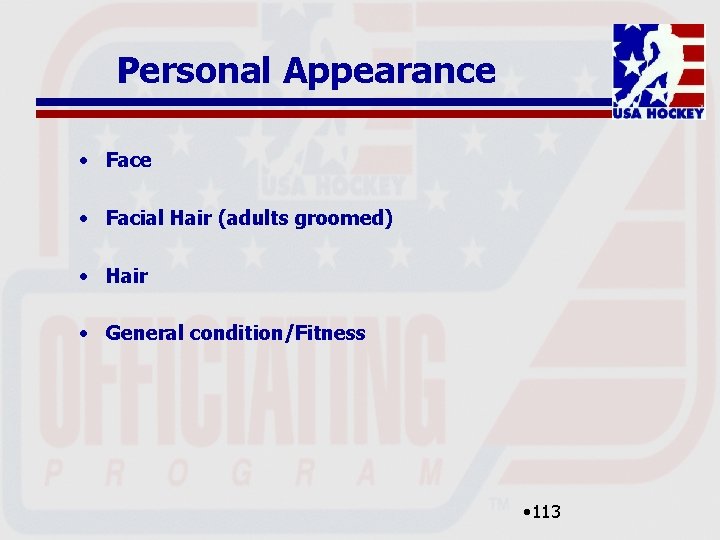 Personal Appearance • Facial Hair (adults groomed) • Hair • General condition/Fitness • 113