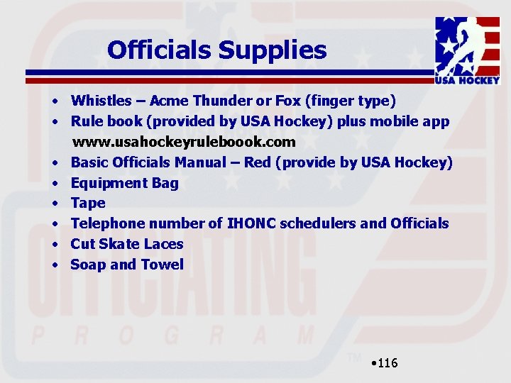 Officials Supplies • Whistles – Acme Thunder or Fox (finger type) • Rule book