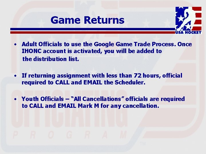 Game Returns • Adult Officials to use the Google Game Trade Process. Once IHONC