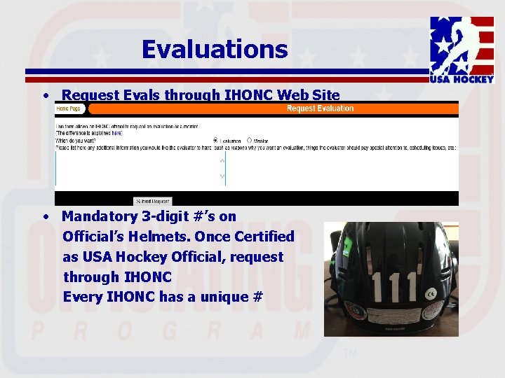 Evaluations • Request Evals through IHONC Web Site • Mandatory 3 -digit #’s on