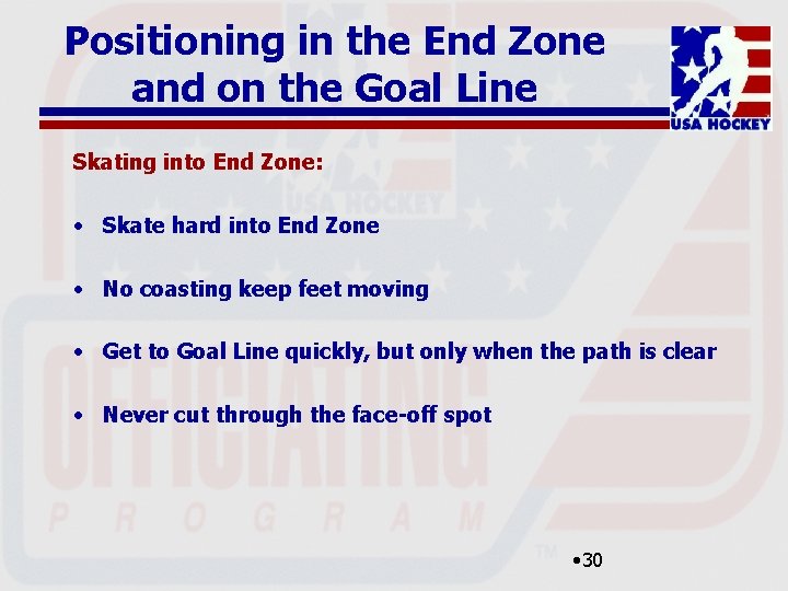 Positioning in the End Zone and on the Goal Line Skating into End Zone: