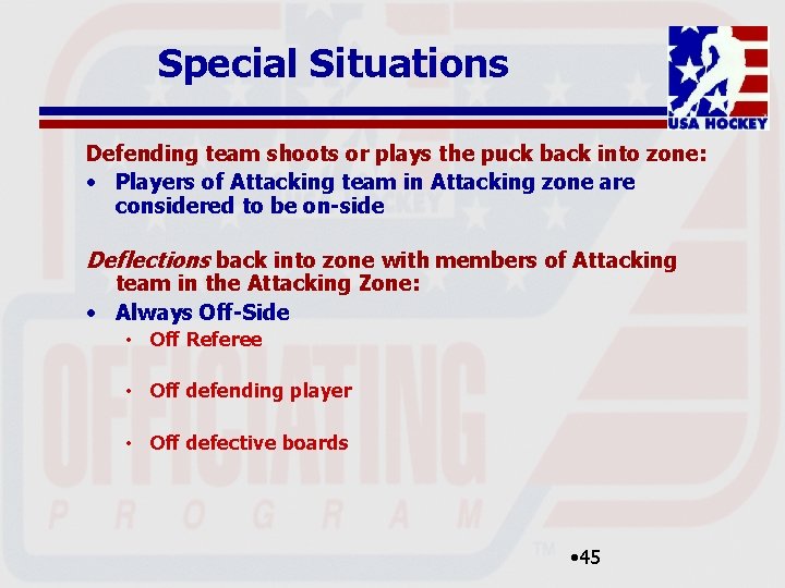 Special Situations Defending team shoots or plays the puck back into zone: • Players