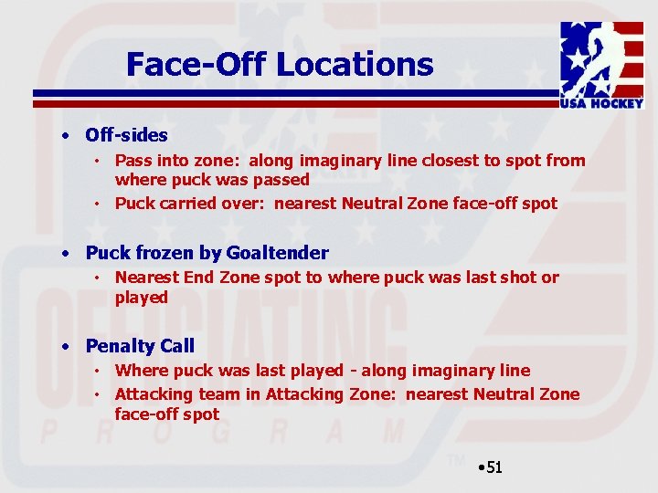 Face-Off Locations • Off-sides • Pass into zone: along imaginary line closest to spot
