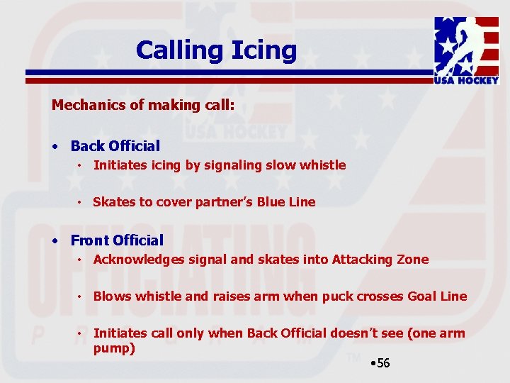 Calling Icing Mechanics of making call: • Back Official • Initiates icing by signaling