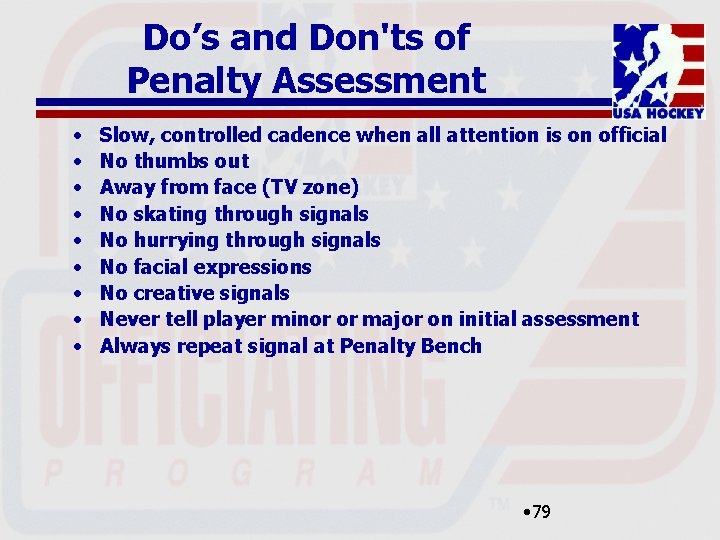 Do’s and Don'ts of Penalty Assessment • • • Slow, controlled cadence when all