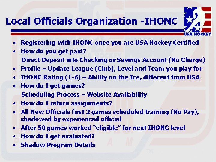 Local Officials Organization -IHONC • Registering with IHONC once you are USA Hockey Certified