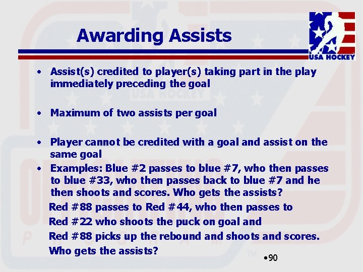 Awarding Assists • Assist(s) credited to player(s) taking part in the play immediately preceding