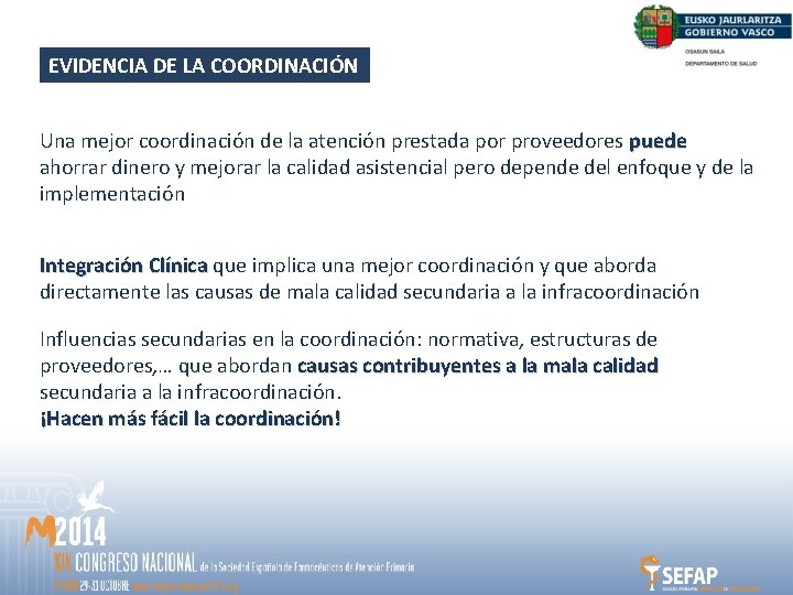 EVIDENCIA DE LA COORDINACIÓN Una mejor coordinación de la atención prestada por proveedores puede