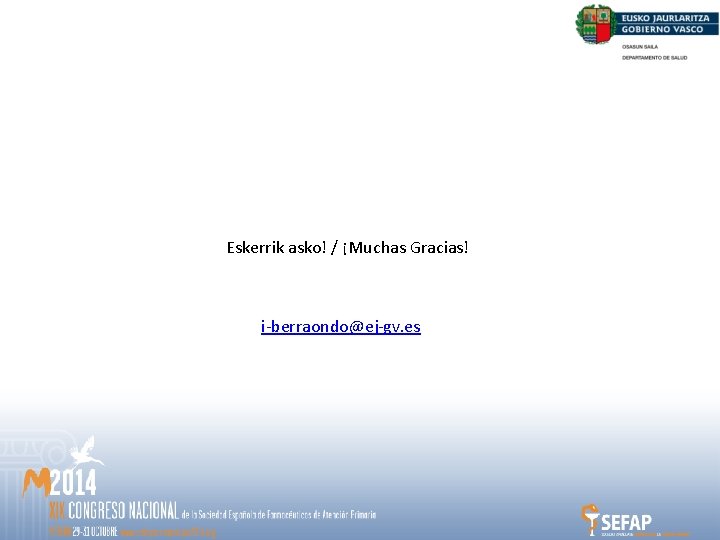 Eskerrik asko! / ¡Muchas Gracias! i-berraondo@ej-gv. es 