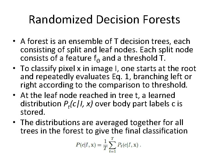 Randomized Decision Forests • A forest is an ensemble of T decision trees, each