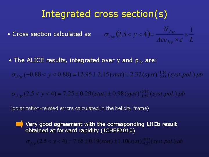 Integrated cross section(s) • Cross section calculated as • The ALICE results, integrated over