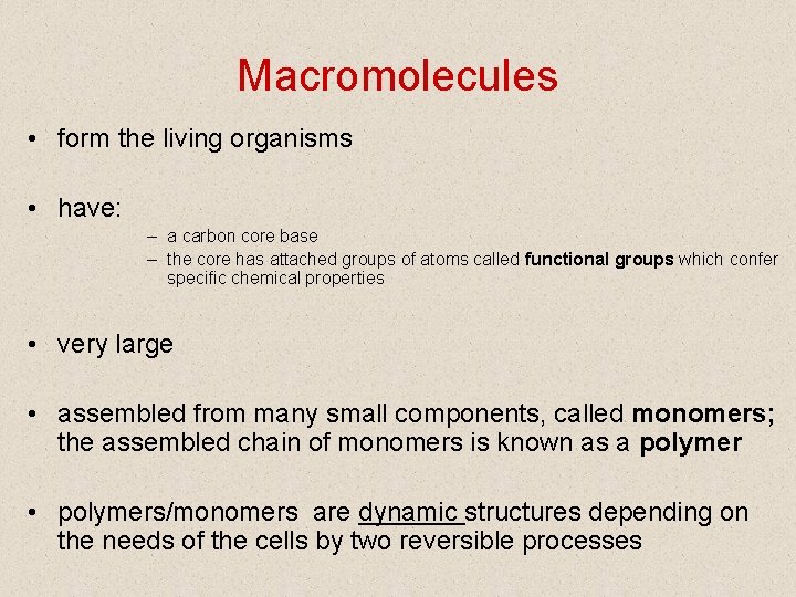 Macromolecules • form the living organisms • have: – a carbon core base –