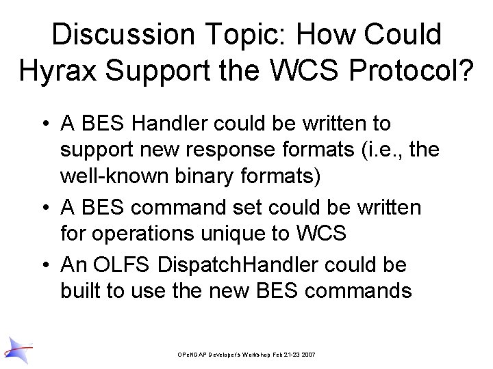Discussion Topic: How Could Hyrax Support the WCS Protocol? • A BES Handler could