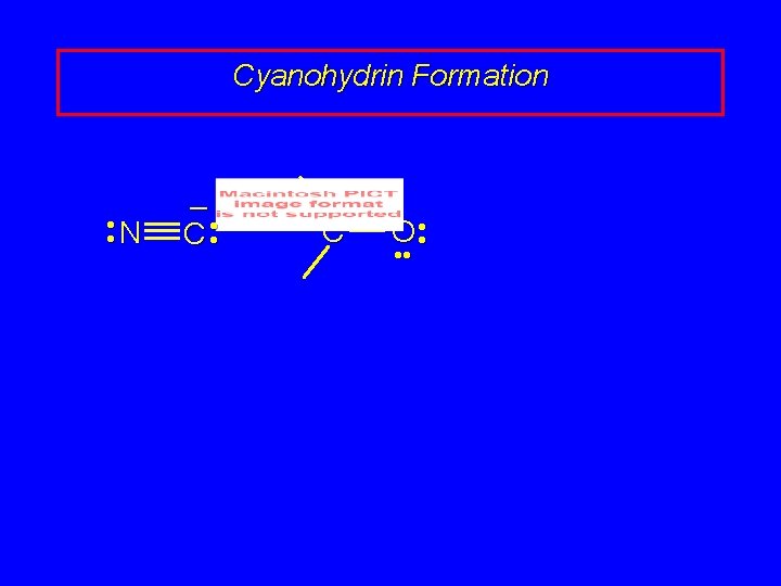 Cyanohydrin Formation • N • – C • • C O • • 
