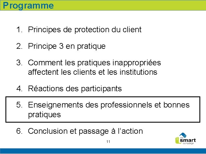 Programme 1. Principes de protection du client 2. Principe 3 en pratique 3. Comment