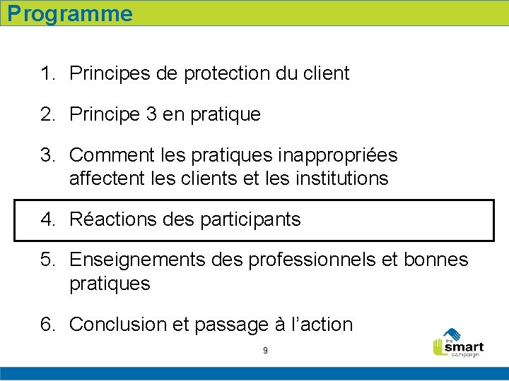 Programme 1. Principes de protection du client 2. Principe 3 en pratique 3. Comment