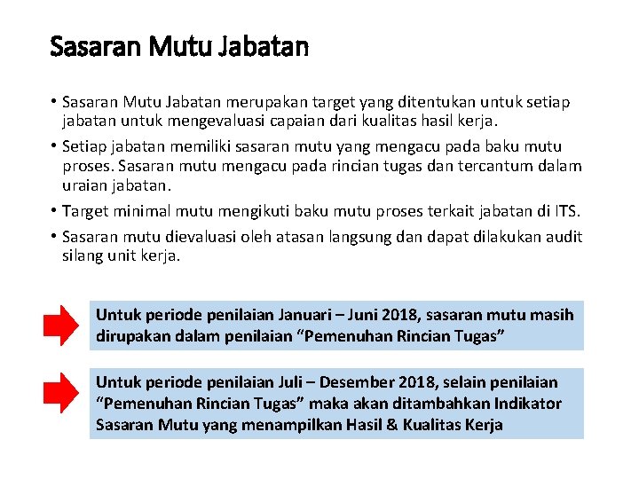 Sasaran Mutu Jabatan • Sasaran Mutu Jabatan merupakan target yang ditentukan untuk setiap jabatan