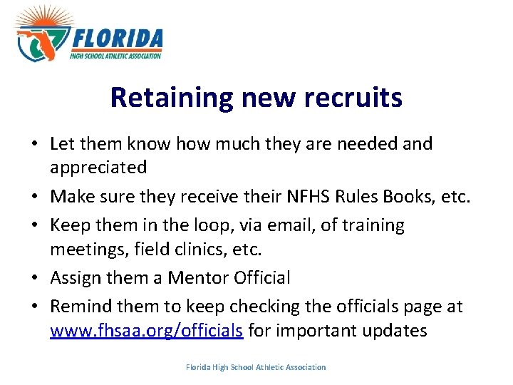 Retaining new recruits • Let them know how much they are needed and appreciated Retaining new recruits • Let them know how much they are needed and appreciated