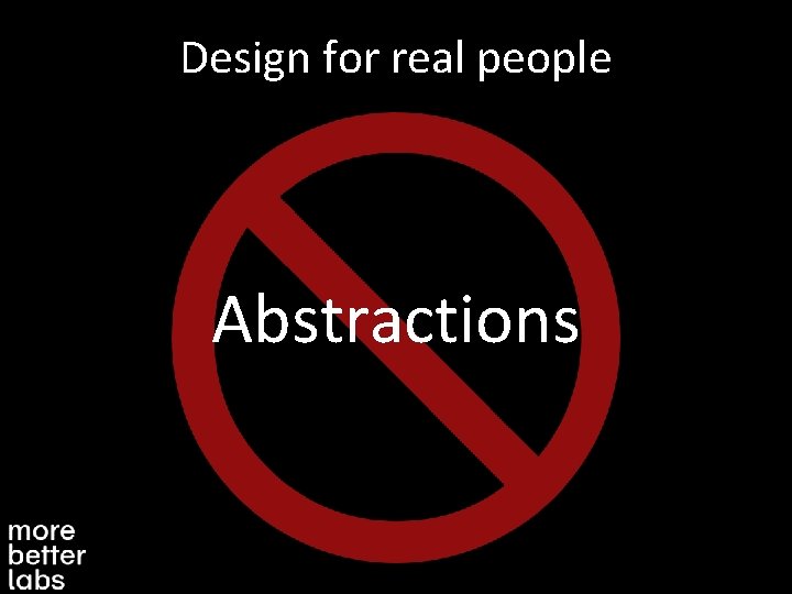 Design for real people Abstractions 