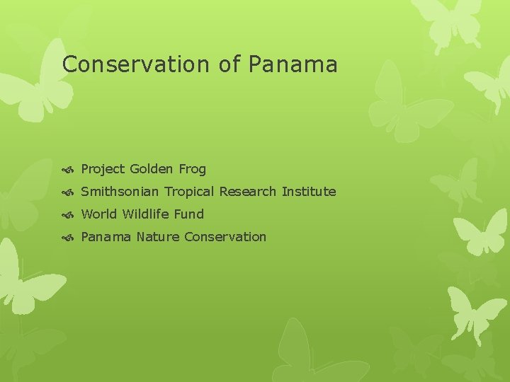 Conservation of Panama Project Golden Frog Smithsonian Tropical Research Institute World Wildlife Fund Panama Conservation of Panama Project Golden Frog Smithsonian Tropical Research Institute World Wildlife Fund Panama