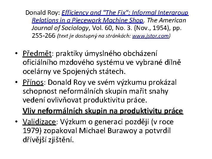 Donald Roy: Efficiency and "The Fix": Informal Intergroup Relations in a Piecework Machine Shop.