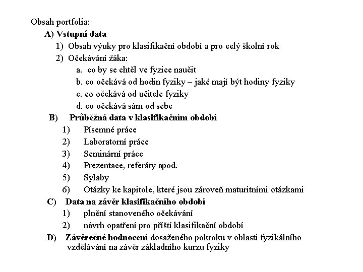 Obsah portfolia: A) Vstupní data 1) Obsah výuky pro klasifikační období a pro celý