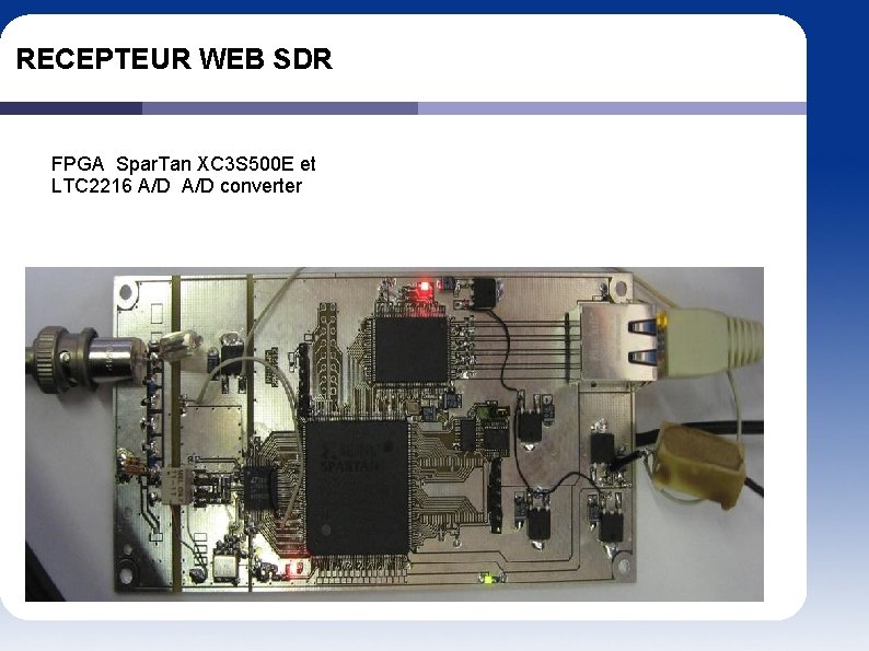 RECEPTEUR WEB SDR FPGA Spar. Tan XC 3 S 500 E et LTC 2216