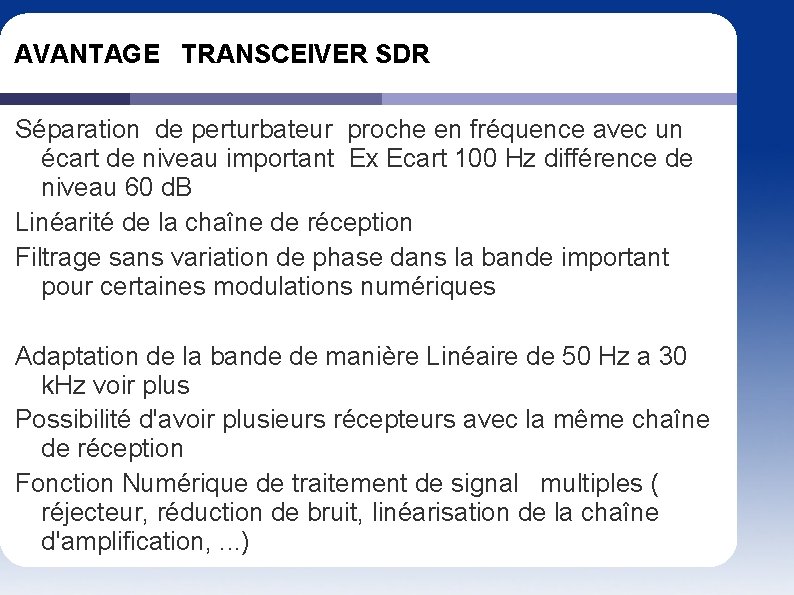 AVANTAGE TRANSCEIVER SDR Séparation de perturbateur proche en fréquence avec un écart de niveau