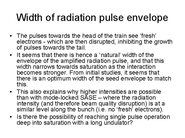 Width of radiation pulse envelope • The pulses towards the head of the train