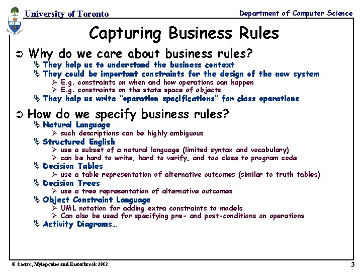 University of Toronto Department of Computer Science Capturing Business Rules Ü Why do we