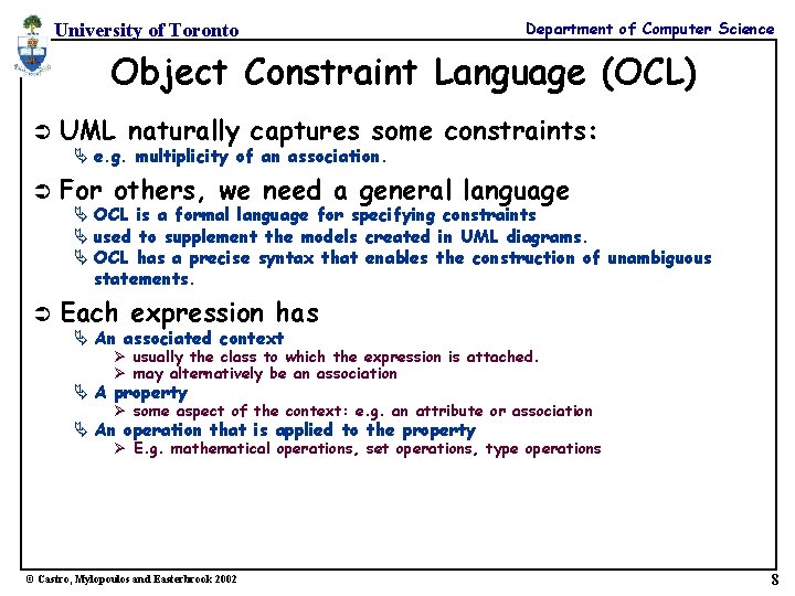 University of Toronto Department of Computer Science Object Constraint Language (OCL) Ü UML naturally