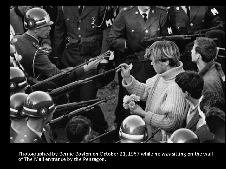 Photographed by Bernie Boston on October 21, 1967 while he was sitting on the