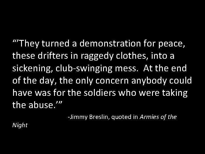 “’They turned a demonstration for peace, these drifters in raggedy clothes, into a sickening,