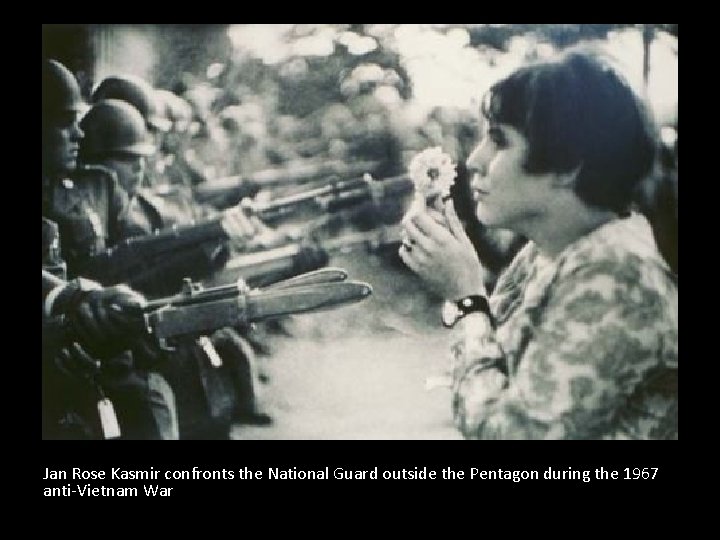 Jan Rose Kasmir confronts the National Guard outside the Pentagon during the 1967 anti-Vietnam