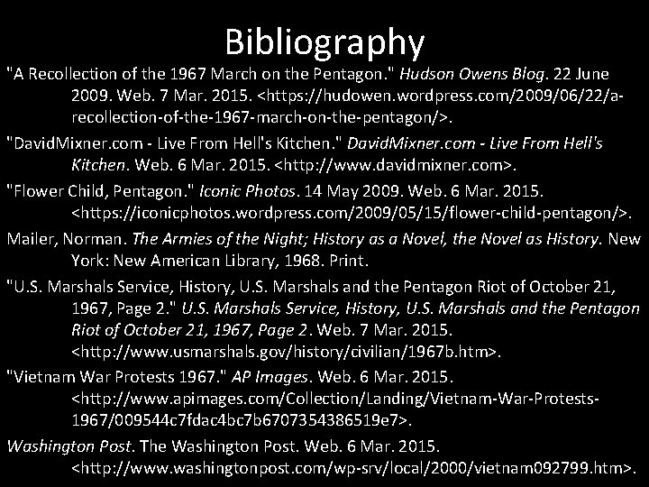 Bibliography "A Recollection of the 1967 March on the Pentagon. " Hudson Owens Blog.