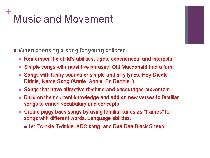 + Music and Movement n When choosing a song for young children: n Remember