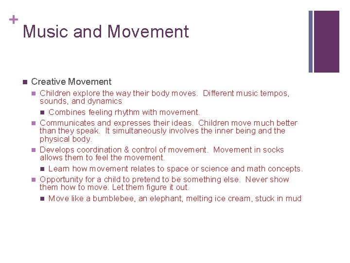 + Music and Movement n Creative Movement n n Children explore the way their