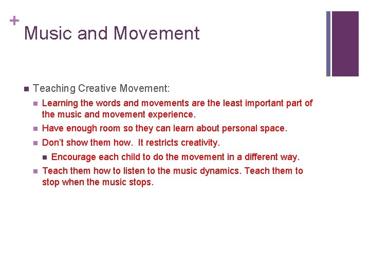 + Music and Movement n Teaching Creative Movement: n Learning the words and movements
