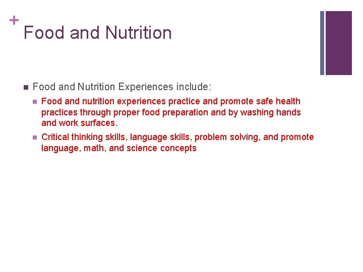 + Food and Nutrition n Food and Nutrition Experiences include: n Food and nutrition