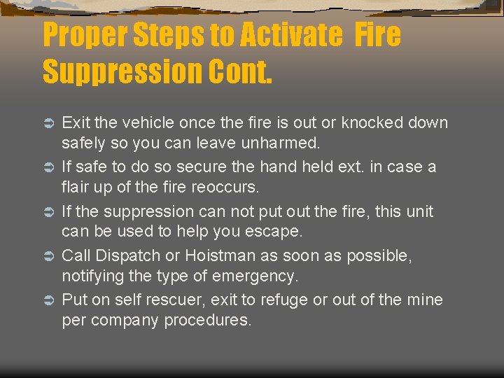 Proper Steps to Activate Fire Suppression Cont. Ü Ü Ü Exit the vehicle once