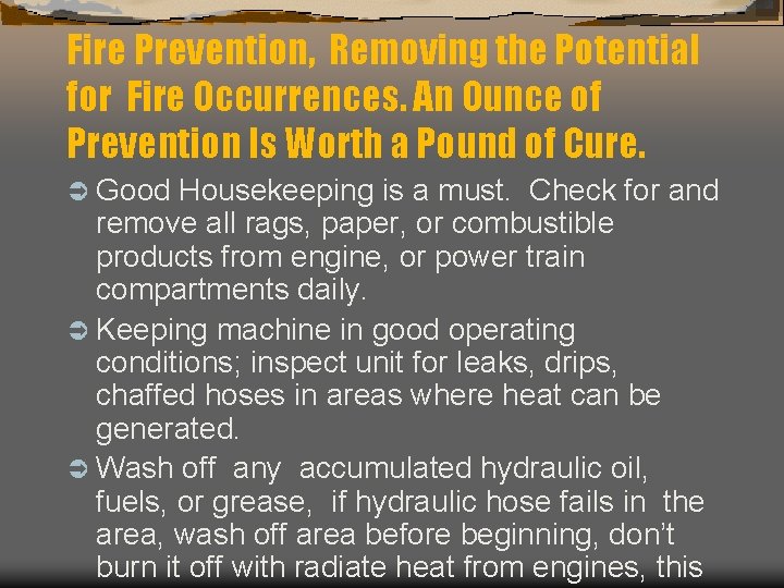 Fire Prevention, Removing the Potential for Fire Occurrences. An Ounce of Prevention Is Worth