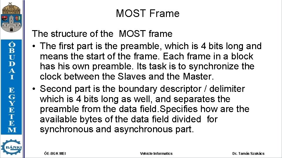 MOST Frame The structure of the MOST frame • The first part is the