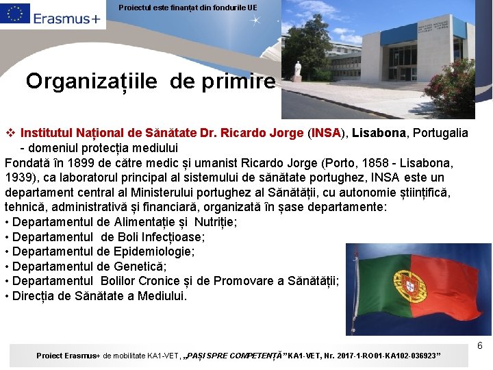 Proiectul este finanțat din fondurile UE Organizațiile de primire v Institutul Național de Sănătate