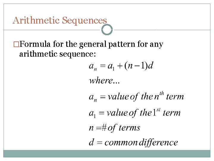 Arithmetic Sequences �Formula for the general pattern for any arithmetic sequence: 