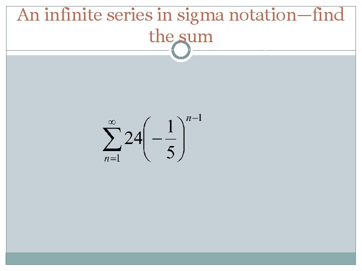 An infinite series in sigma notation—find the sum 