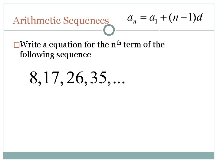 Arithmetic Sequences �Write a equation for the nth term of the following sequence 