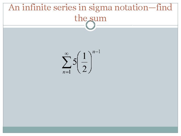 An infinite series in sigma notation—find the sum 