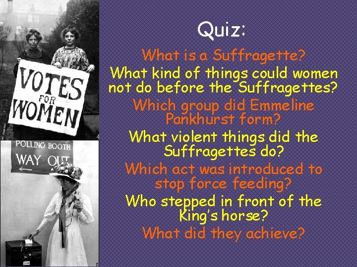 Quiz: What is a Suffragette? What kind of things could women not do before