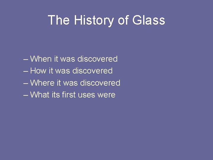 The History of Glass – When it was discovered – How it was discovered