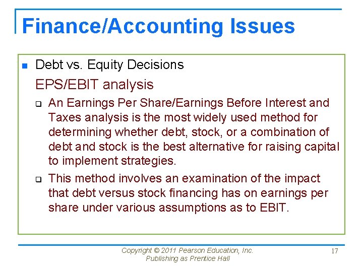 Finance/Accounting Issues n Debt vs. Equity Decisions EPS/EBIT analysis q q An Earnings Per